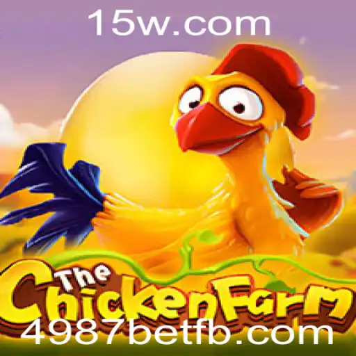 Descubra o Universo de ChickenFarm: Um Jogo Inovador Com a Marca 4987bet